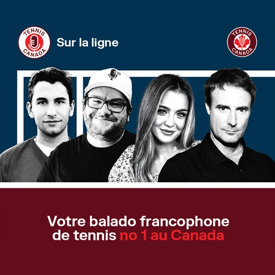 Podcast Sur la Ligne - Tennis Canada